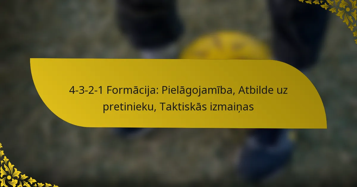4-3-2-1 Formācija: Pielāgojamība, Atbilde uz pretinieku, Taktiskās izmaiņas