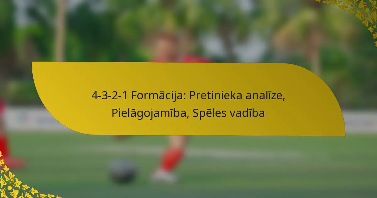 4-3-2-1 Formācija: Pretinieka analīze, Pielāgojamība, Spēles vadība