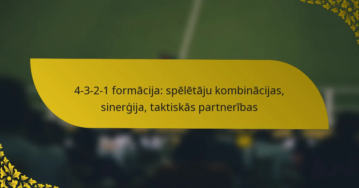 4-3-2-1 formācija: spēlētāju kombinācijas, sinerģija, taktiskās partnerības
