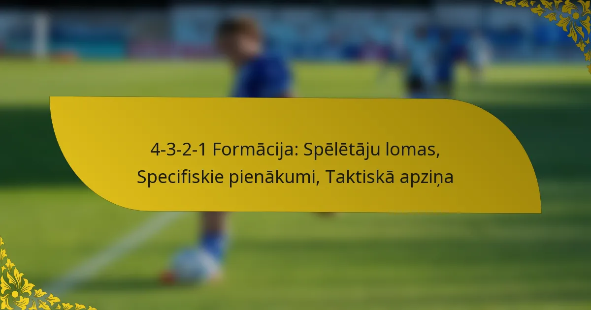 4-3-2-1 Formācija: Spēlētāju lomas, Specifiskie pienākumi, Taktiskā apziņa