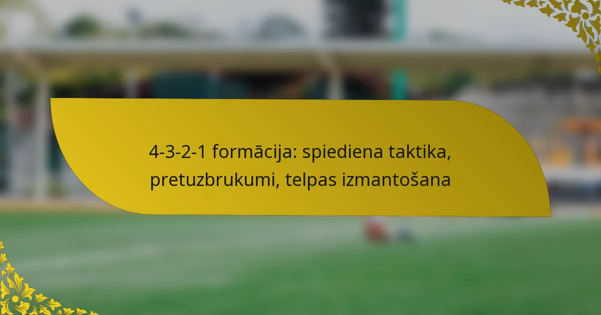 4-3-2-1 formācija: spiediena taktika, pretuzbrukumi, telpas izmantošana