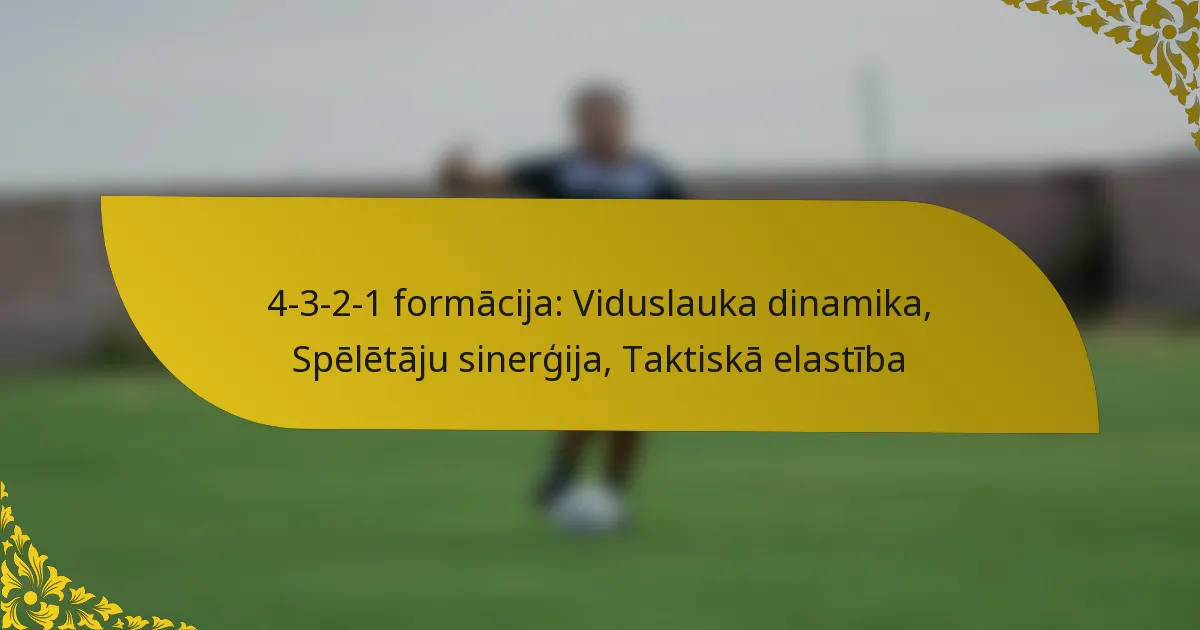4-3-2-1 formācija: Viduslauka dinamika, Spēlētāju sinerģija, Taktiskā elastība