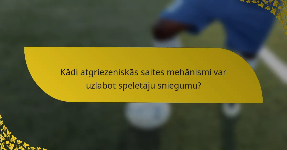 Kādi atgriezeniskās saites mehānismi var uzlabot spēlētāju sniegumu?
